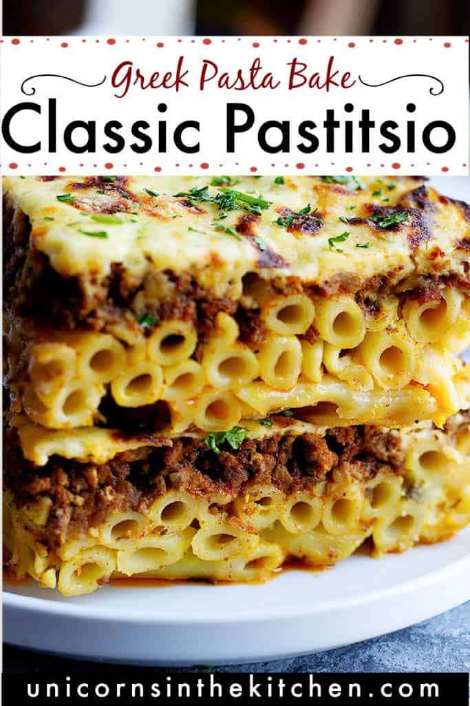 Pastitsio Recipe (Step-by-Step Tutorial + Video) • Unicorns in the Kitchen