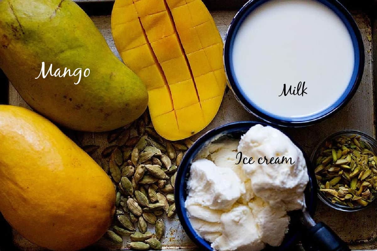 to make mango shake you need mangoes, ice cream, milks and cardamom