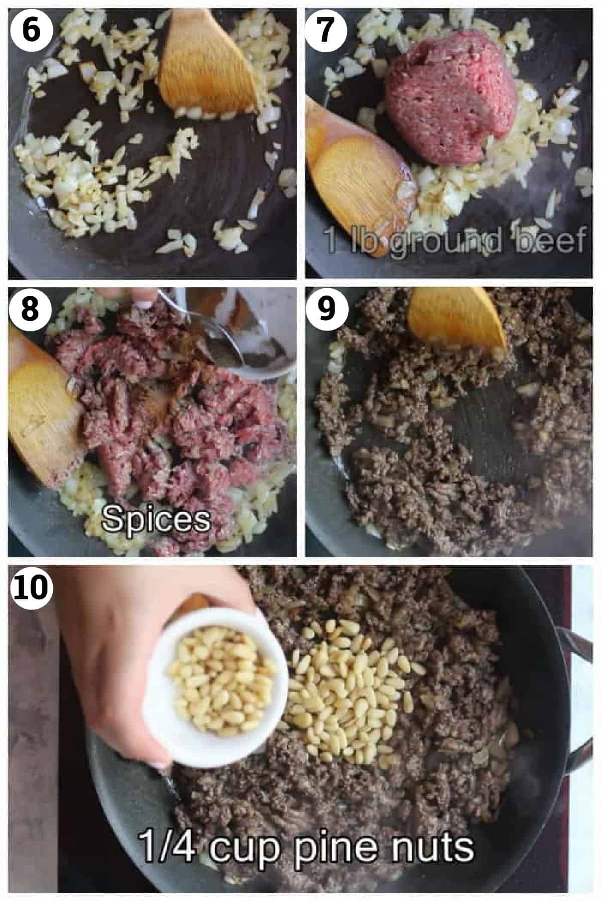 To make the filling, Fry the onions, add ground beef and spices and brown the beef. Add in pine nuts. 