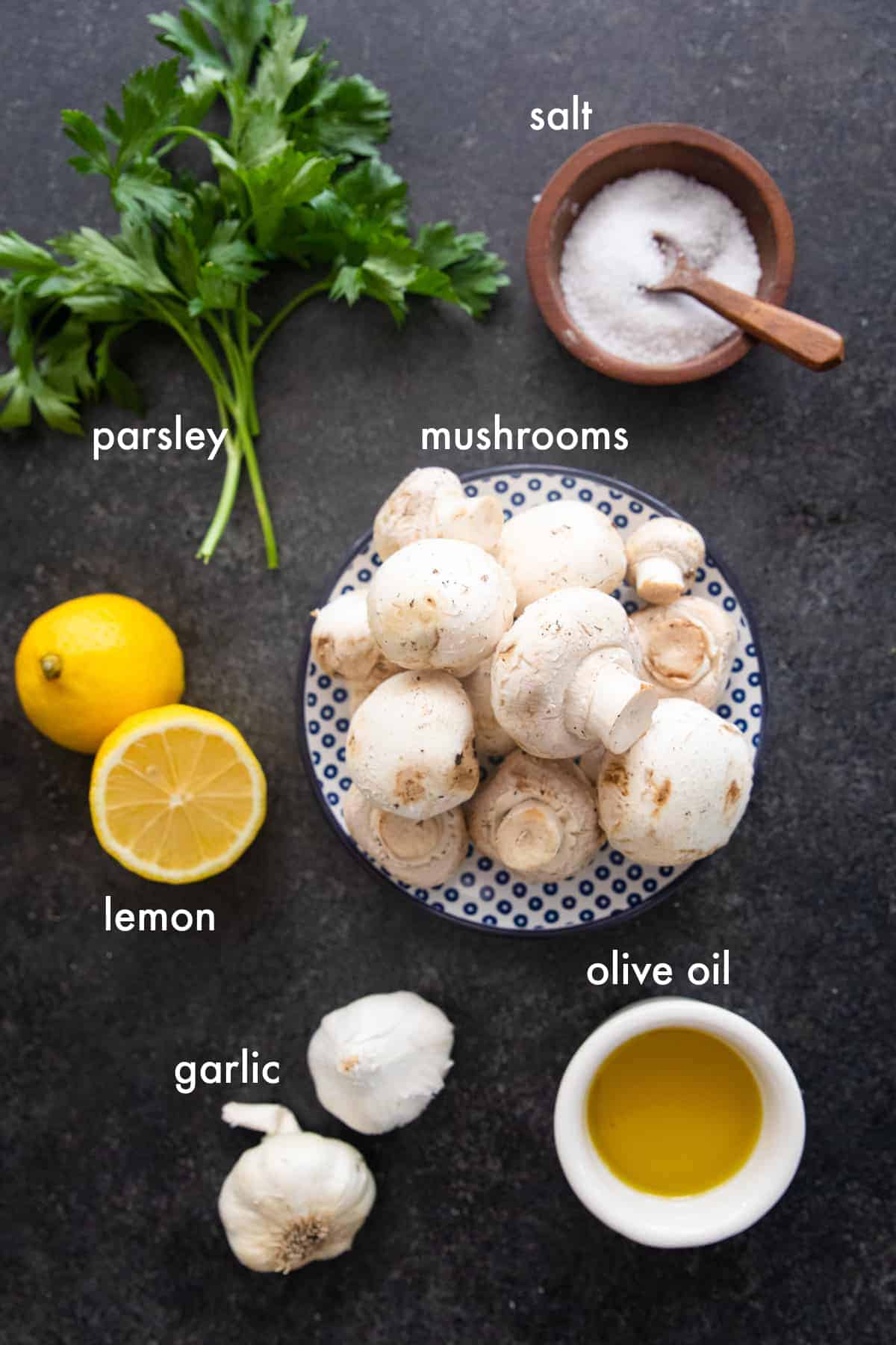 you need mushrooms, olive oil garlic, salt and lemon for this recipe. 