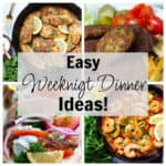 easy weeknight dinner ideas.