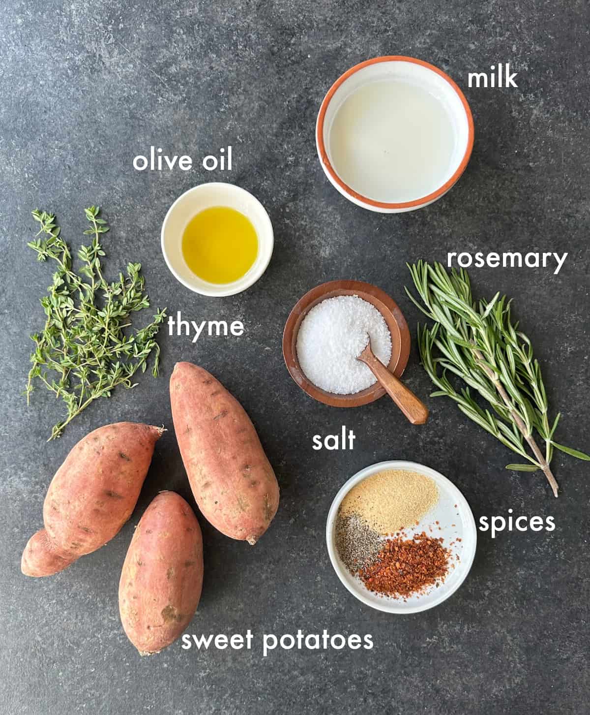 To make this recipe you need sweet potatoes, olive oil, milk, spices and herbs.
